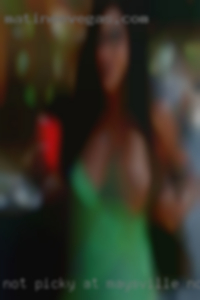 Not picky at all as in Maysville, NC long as your fun!