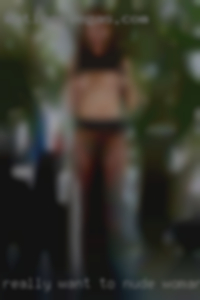 Really want nude woman to hook up for NSA sex.
